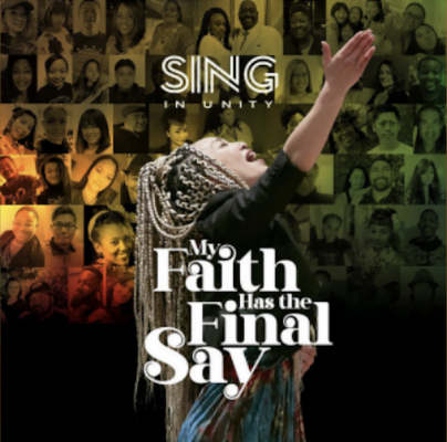 From the Artist SING IN UNITY Listen to this Fantastic Song My Faith Has the Final Say