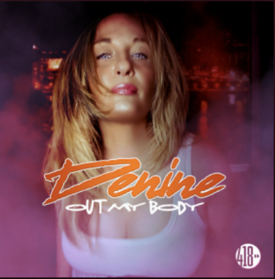 From the Artist Denine Listen to this Fantastic Song Out My Body