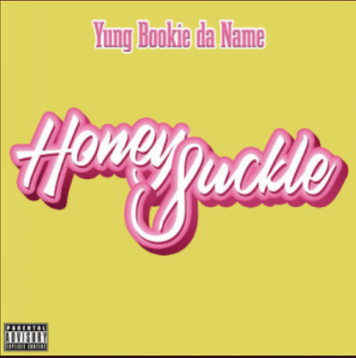 From the Artist Yung Bookie Da Name Listen to this Fantastic Song HoneySuckle