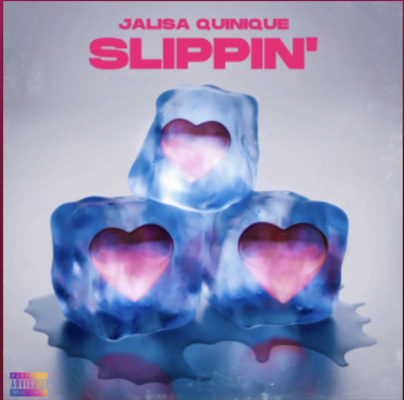 From the Artist Jalisa Quinique Listen to this Fantastic Song Slippin