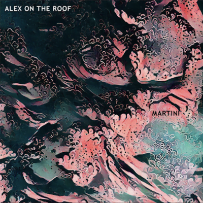 From Spotify for Artist Listen to : MARTINI - Alex On The Roof