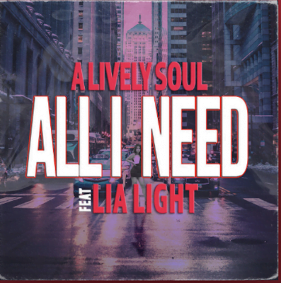 From Spotify for Artist Listen to : All I Need by A Lively Soul Feat. Lia Light