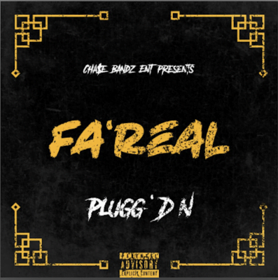 From Spotify for Artist Listen to : "Fa'Real" by Plugg'D N