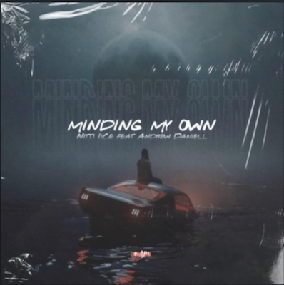 From Spotify for Artist Listen to : Minding My Own - Nitti iiCe feat. Andrew Daniell