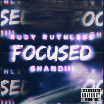 From Spotify for Artist Listen to : Focused (feat. Ghandiii) - Rudy Ruthless