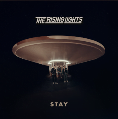 From Spotify for Artist Listen to : STAY by The Rising Lights