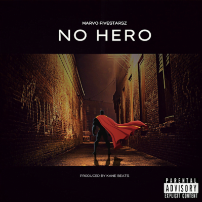 From Spotify for Artist Listen to : No Hero by Marvo Fivestarsz