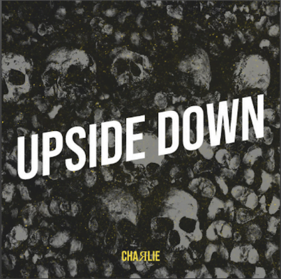 From Spotify for Artist Listen to : UPSIDE DOWN - CHARLIE DVS