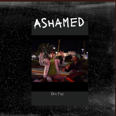 From Spotify for Artist Listen to : Ashamed by Dre Paz