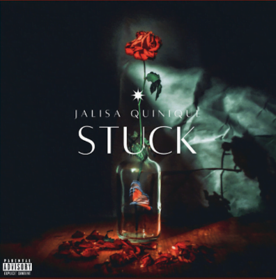 From Spotify for Artist Listen to : Stuck by Jalisa Quinique
