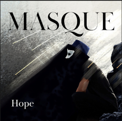 From Spotify for Artist Listen to : Hope by Masque