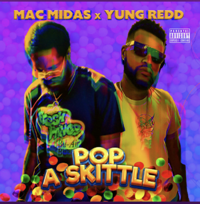 From Spotify for Artist Listen to : Pop a Skittle by Mac Midas (feat. Yung Redd)