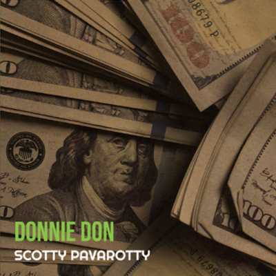 From Spotify Artist Scotty Pavarotty Listen to the amazing song: Donnie Don