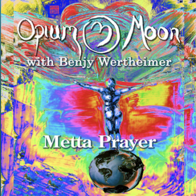 From Spotify Artists Opium Moon & Benjy Wertheimer Listen to the amazing song: Metta Prayer