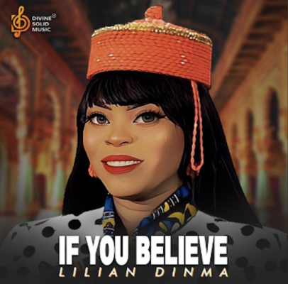 From Spotify Artist Lilian Dinma Listen to the amazing song: If you Believe