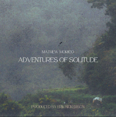 From Spotify Artist Mathew Morico Listen to the amazing song: Adventures of Solitude