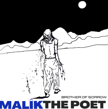 From Spotify Artist MALiK The Poet Listen to the amazing album: Brother of Sorrow