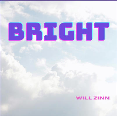 From Spotify Artist Will Zinn Listen to the amazing song: Bright