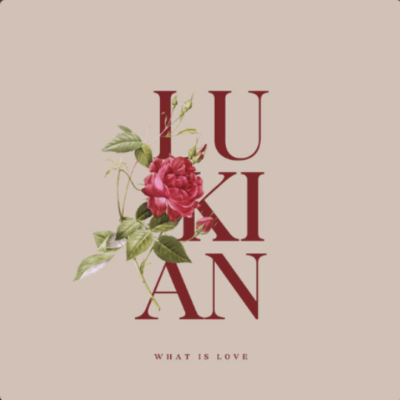 From Spotify Artist LUKIAN Listen to the amazing song: What is love