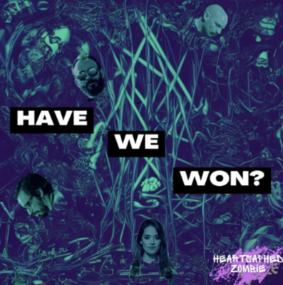 From Spotify Artist Heart Shaped Zombie Listen to the amazing song: Have We Won?