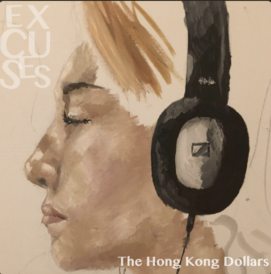 “ Excuses ” by The Hong Kong Dollars