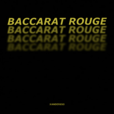 “ Baccarat Rouge ” by Xander850