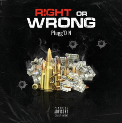 “ Right Or Wrong ” by Plugg'D N