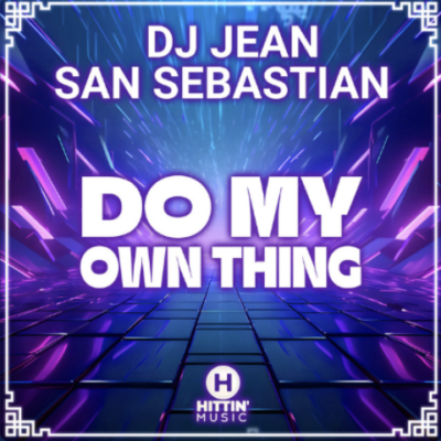 “ Do My Own Thing ” by DJ Jean x San Sebastian