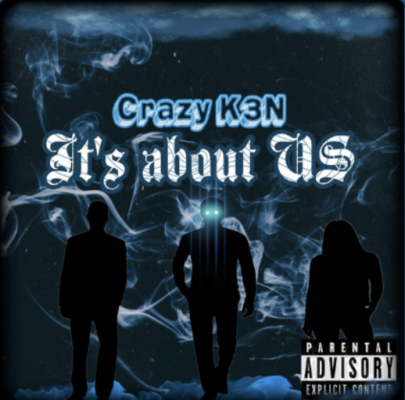 “ It's About Us ” by Crazy K3N