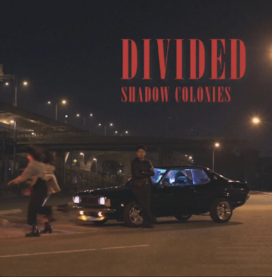 “ Divided ” by Shadow Colonies