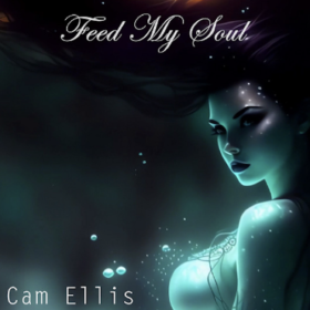 “ Feed My Soul ” by Cam Ellis