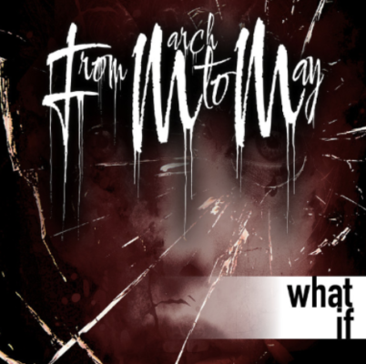 “ What If ” by From March to May