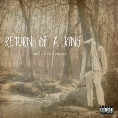 “ Return Of A King ” by Three The Entertainer