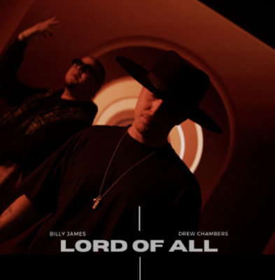 “ Lord Of All ” by Billy James, Drew Chambers