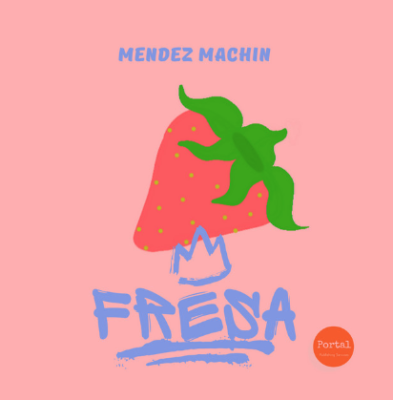 “ Fresa ” by Mendez Machin