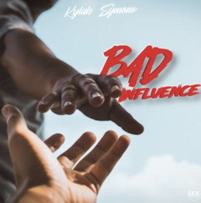 “ Bad Influence ” by Kylah Symone