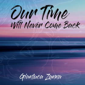 “ Our Time That Will Never Come Back ” by Gianluca Zanna