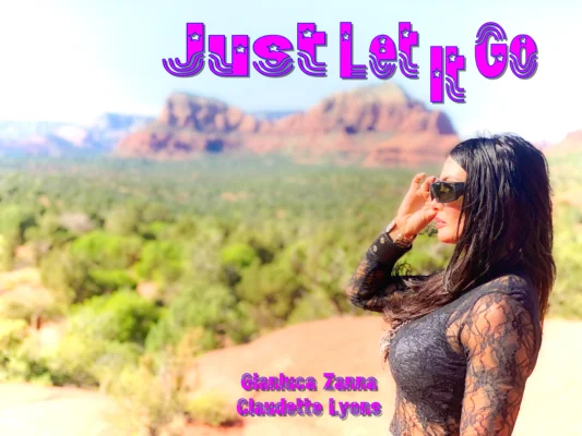 Exploring the Magic of Love in Sedona’s ‘Just Let It Go’ by Gianluca Zanna & Claudette Lyons