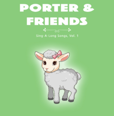 “ Sing-a-Long Songs, Vol. 1 ” by Porter & Friends