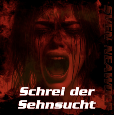 “ Schrei der Sehnsucht ” by Sven Neawolf