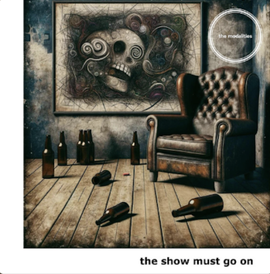 “ The Show Must Go On ” by The Modalities