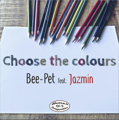 “ Choose the Colours ” by Bee-Pet feat. Jazmin