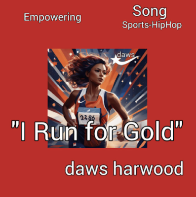 “ I Run for Gold ” by Daws Harwood