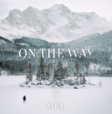 “ On The Way ” by MEL