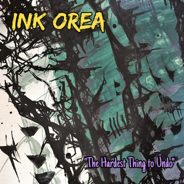 The Hardest Thing to Undo by Ink Orea